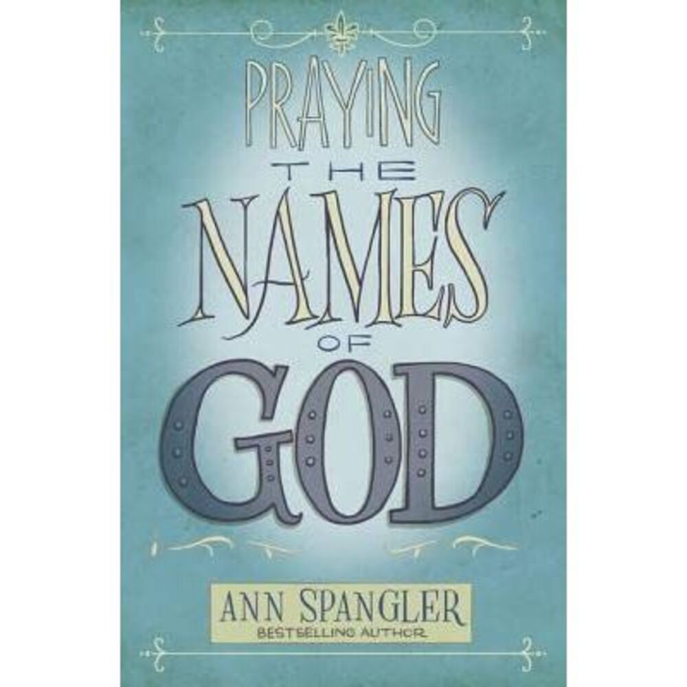 Praying the Names of God: A Six-Month Devotional Journey Into God's Love and Pow - Picture 3 of 3